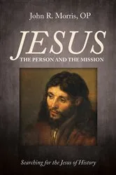 Book cover of Jesus: The Person and the Mission by John R.OP Morris