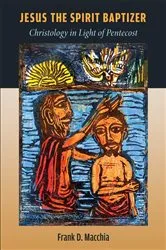 Book cover of Jesus the Spirit Baptizer by Frank D. Macchia