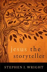 Book cover of Jesus the Storyteller by Stephen I. Wright