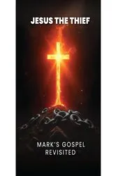 Book cover of Jesus The Thief by Paul Michael Vacca
