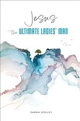 Book cover of Jesus, the Ultimate Ladies' Man by Unknown