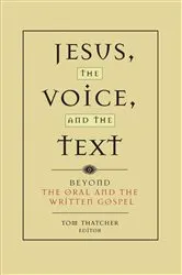 Book cover of Jesus, the Voice, and the Text by Tom Thatcher