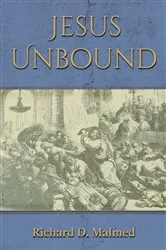 Book cover of Jesus Unbound by Richard Malmed