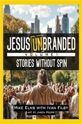 Book cover of Jesus Unbranded: Volume 1 by Mike Elms