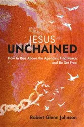 Book cover of Jesus Unchained by Johnson, Robert, Glenn