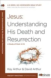 Book cover of Jesus: Understanding His Death and Resurrection by Kay Arthur