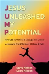 Book cover of Jesus Unleashed My Potential by Steve Allmen