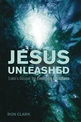 Book cover of Jesus Unleashed by Ron Clark