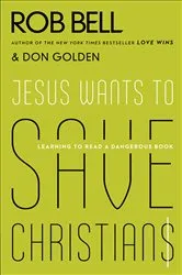 Book cover of Jesus Wants to Save Christians by Rob Bell