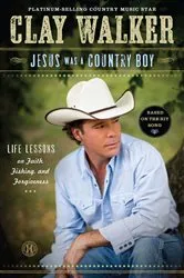 Book cover of Jesus Was a Country Boy by Clay Walker