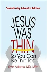 Book cover of Jesus Was Thin so You Can Be Thin Too by Elvin Adams