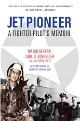 Book cover of Jet Pioneer by Carl G. Schneider