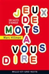 Book cover of Jeux de mots à vous dire by Marc Hillman