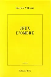 Book cover of Jeux d'Ombre by Patrick Villemin