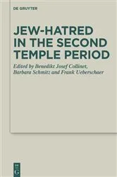 Book cover of Jew-hatred in the Second Temple Period by Benedikt Josef Collinet