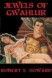 Book cover of Jewels of Gwahlur by Robert E. Howard