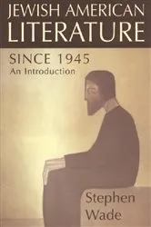 Book cover of Jewish-American Writing since 1945 by Stephen Wade
