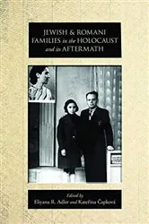 Book cover of Jewish and Romani Families in the Holocaust and its Aftermath by Eliyana R. Adler