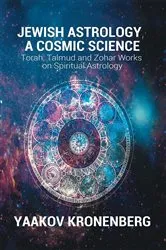 Book cover of Jewish Astrology, a Cosmic Science by Yaakov Kronenberg