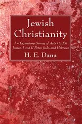 Book cover of Jewish Christianity by H.E. Dana