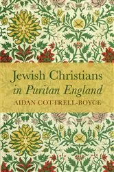 Book cover of Jewish Christians in Puritan England by Aidan Cottrell-Boyce