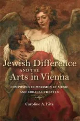 Book cover of Jewish Difference and the Arts in Vienna by Caroline A. Kita