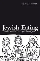 Book cover of Jewish Eating and Identity Through the Ages by David C Kraemer