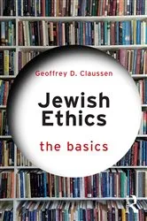Book cover of Jewish Ethics: The Basics by Geoffrey D. Claussen
