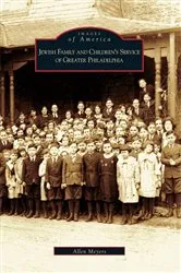 Book cover of Jewish Family and Children's Service of Greater Philadelphia by Allen Meyers