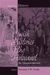 Book cover of Jewish Histories of the Holocaust by Norman J.W. Goda