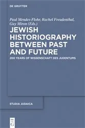 Book cover of Jewish Historiography Between Past and Future by Paul Mendes-Flohr