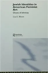 Book cover of Jewish Identities in American Feminist Art by Lisa E. Bloom