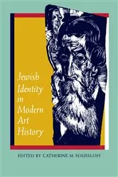 Book cover of Jewish Identity in Modern Art History by Catherine M. Soussloff