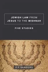Book cover of Jewish Law from Jesus to the Mishnah by E.P. Sanders