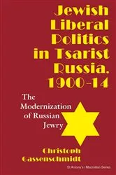 Book cover of Jewish Liberal Politics in Tsarist Russia, 1900-14 by Christoph Gassenschmidt