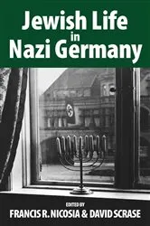 Book cover of Jewish Life in Nazi Germany by Francis R. Nicosia