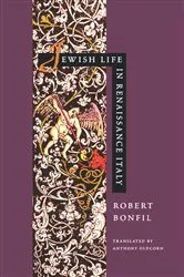 Book cover of Jewish Life in Renaissance Italy by Robert Bonfil
