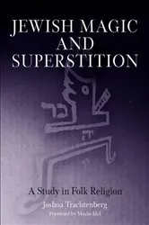 Book cover of Jewish Magic and Superstition by Joshua Trachtenberg