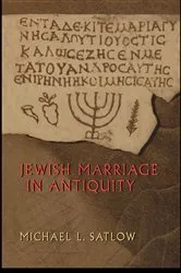 Book cover of Jewish Marriage in Antiquity by Michael L. Satlow