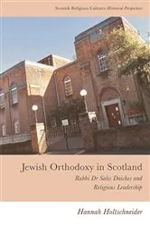 Book cover of Jewish Orthodoxy in Scotland by Hannah Holtschneider
