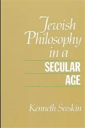 Book cover of Jewish Philosophy in a Secular Age by Kenneth Seeskin