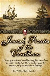 Book cover of Jewish Pirates of the Caribbean by Edward Kritzler