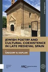 Book cover of Jewish Poetry and Cultural Coexistence in Late Medieval Spain by Gregory B. Kaplan