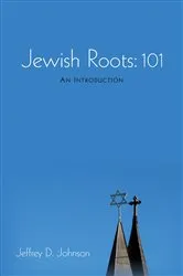 Book cover of Jewish Roots: 101 by Jeffrey D. Johnson