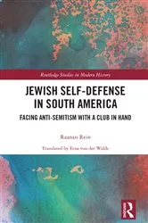 Book cover of Jewish Self-Defense in South America by Raanan Rein