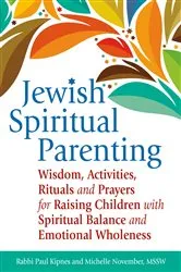 Book cover of Jewish Spiritual Parenting by Rabbi Paul J. Kipnes