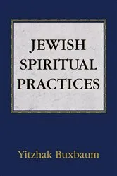 Book cover of Jewish Spiritual Practices by Yitzhak Buxbaum