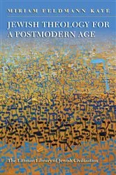 Book cover of Jewish Theology for a Postmodern Age by Miriam Feldmann Kaye