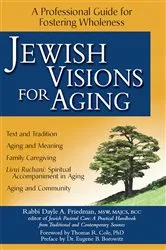Book cover of Jewish Visions for Aging by Friedman, MSW, MA, BCC, Rabbi Dayle A.