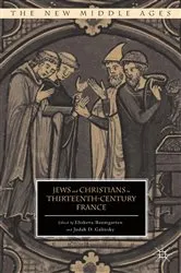 Book cover of Jews and Christians in Thirteenth-Century France by E. Baumgarten